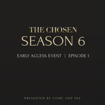 The Chosen season 6 early access screening — November 11, 6:30pm
